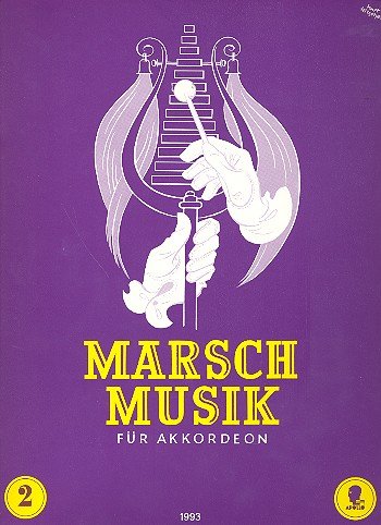 Marsch-Musik: Eine Sammlung der bekanntesten Unterhaltungs-, Armee- und Liedermärsche. Band 2. Akkordeon mit 2. Stimme ad libitum. Akkordeon I.