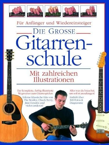 Die grosse Gitarrenschule: Noten, Lehrmaterial, Bundle, CD für Gitarre: Der komplette, farbig illustrierte Wegweiser zum Gitarrespielen - alles, was ... CD1 Übungen, CD2 14 Songs zum Mitspielen)