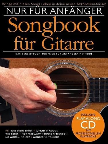 Nur für Anfänger Gitarre Songbook 1 (inkl. CD): Das Begleitbuch zur "Nur für Anfänger"-Methode