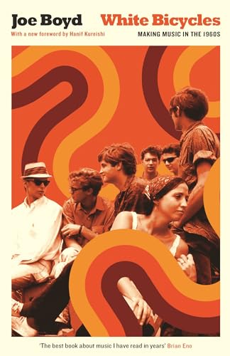 White Bicycles: Making Music in the 1960s (Serpent's Tail Classics) von Serpent's Tail