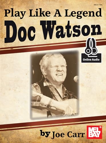 Play Like a Legend: Doc Watson von Mel Bay Publications, Inc.