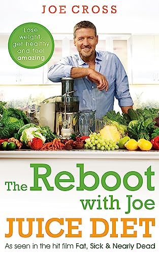 The Reboot with Joe Juice Diet – Lose weight, get healthy and feel amazing: As seen in the hit film 'Fat, Sick & Nearly Dead' von Hodder & Stoughton