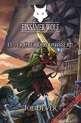 Einsamer Wolf 02 - Feuer über den Wassern Einsamer Wolf 02 - Feuer über den Wassern