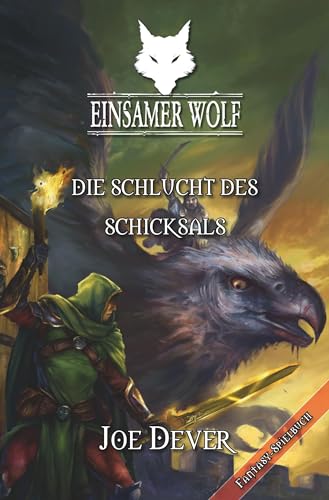 Einsamer Wolf 04 - Die Schlucht des Schicksals: Fantasy-Spielbuch von Mantikore Verlag