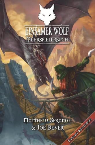 Einsamer Wolf - Mehrspielerbuch: Fantasy-Rollenspiel: Ein Fantasy-Rollenspiel in der Welt des Einsamen Wolf Einsamer Wolf - Mehrspielerbuch: Fantasy-Rollenspiel: Ein Fantasy-Rollenspiel in der Welt des Einsamen Wolf