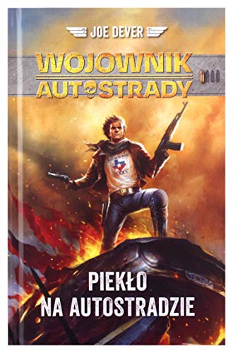 PiekĹo na autostradzie. Wojownik autostrady. (Tom 1) - Joe Dever [KSIÄĹťKA]