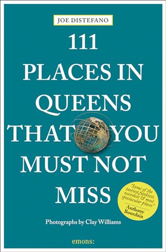 111 Places in Queens that you must not miss: Travel Guide von Emons Publishers