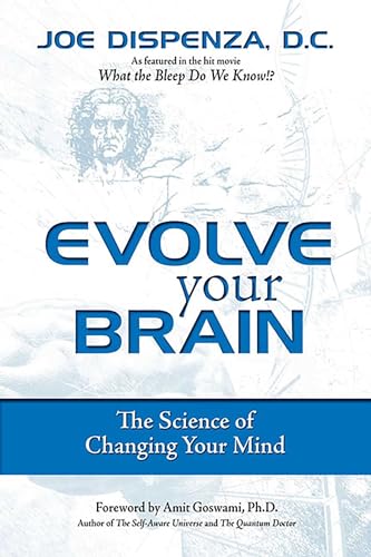 Evolve Your Brain: The Science of Changing Your Mind von Health Communications Inc