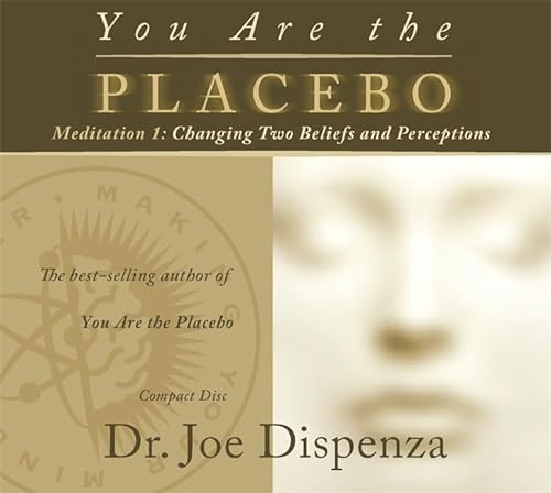 You Are the Placebo Meditation 1 -- Revised Edition: Changing Two Beliefs and Perceptions von Hay House UK Ltd