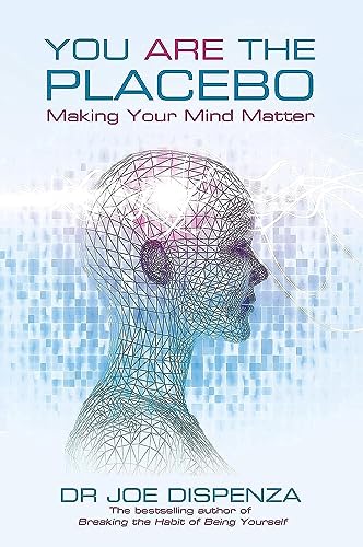 You Are the Placebo: Making Your Mind Matter von Hay House UK Ltd