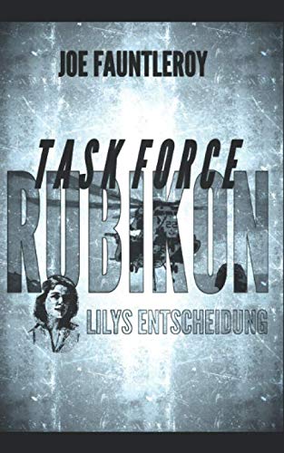 TASK FORCE RUBIKON - Lilys Entscheidung