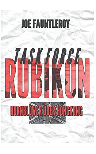 TASK FORCE RUBIKON: Hornblower über Hongkong