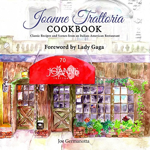 Joanne Trattoria Cookbook: Classic Recipes and Scenes from an Italian-American Restaurant von Post Hill Press