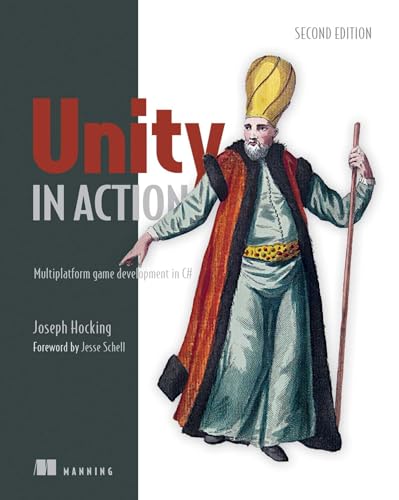 Unity in Action: Multiplatform Game Development in C# von Manning Publications