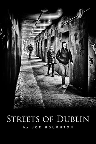 Streets of Dublin: A street photography guide (Houghton Photography Guides, Band 1) von Houghton Publishing