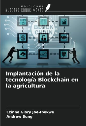 Implantación de la tecnología Blockchain en la agricultura von Ediciones Nuestro Conocimiento