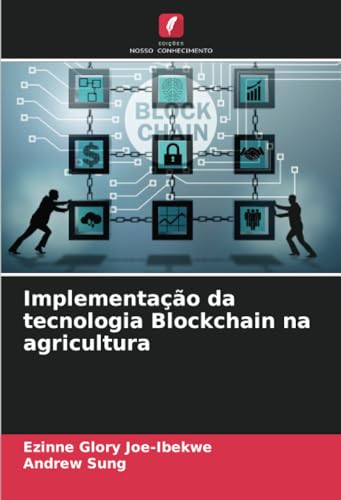 Implementação da tecnologia Blockchain na agricultura: DE von Edições Nosso Conhecimento