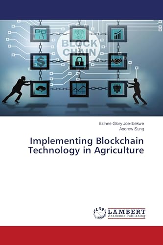 Implementing Blockchain Technology in Agriculture von LAP LAMBERT Academic Publishing