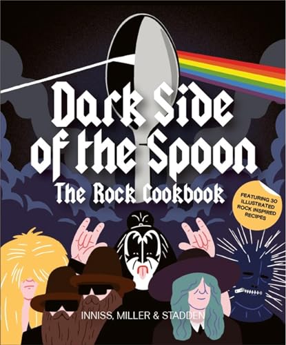 Dark Side of the Spoon: The Rock Cookbook von Laurence King