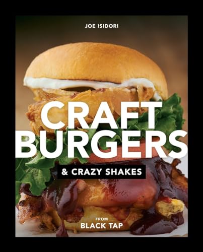 Craft Burgers and Crazy Shakes from Black Tap: A Cookbook von Penguin