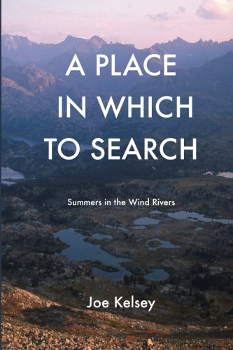 A Place In Which To Search: Summers in the Wind Rivers