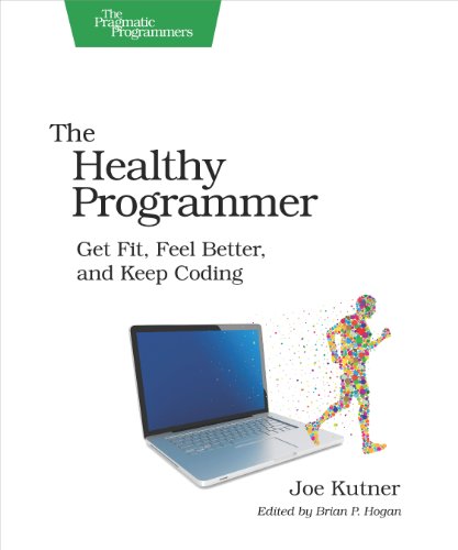 The Healthy Programmer: Get Fit, Feel Better, and Keep Coding (Pragmatic Programmers) von Pragmatic Bookshelf