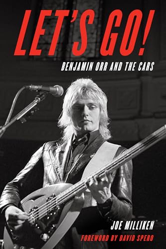 Let's Go!: Benjamin Orr and The Cars von Rowman & Littlefield Publishers