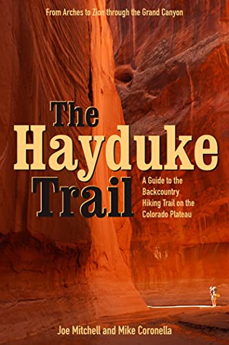 The Hayduke Trail: A Guide to the Backcountry Hiking Trail on the Colorado Plateau