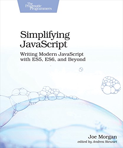 Simplifying JavaScript: Writing Modern JavaScript with ES5, ES6, and Beyond von Pragmatic Bookshelf