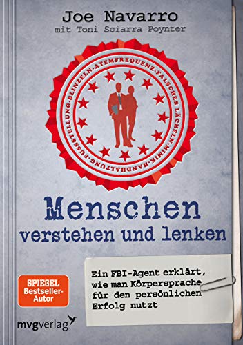 Menschen verstehen und lenken: Ein FBI-Agent erklärt, wie man Körpersprache für den persönlichen Erfolg nutzt von mvg Verlag