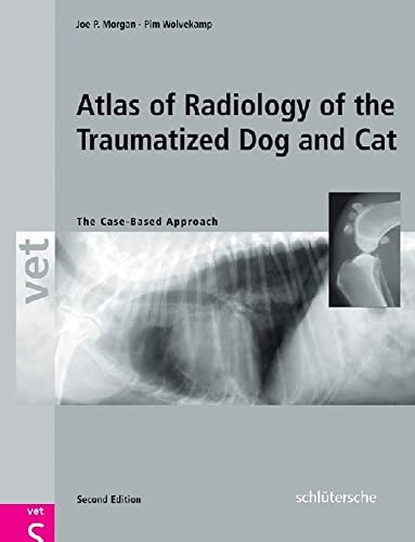 Atlas of Radiology of the Traumatized Dog and Cat: Second Edition von Schlütersche