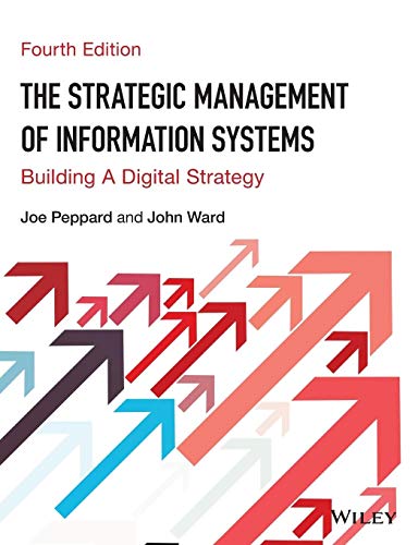 The Strategic Management of Information Systems: Building a Digital Strategy von Wiley