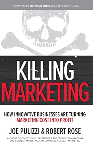 Killing Marketing: How Innovative Businesses Are Turning Marketing Cost into Profit von McGraw-Hill Education