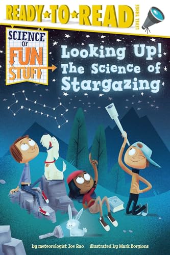 Looking Up!: The Science of Stargazing (Ready-to-Read Level 3) (Science of Fun Stuff)