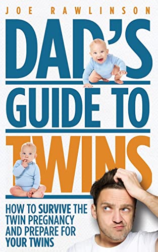 Dad's Guide to Twins: How to Survive the Twin Pregnancy and Prepare for Your Twins