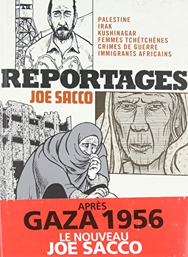 Reportages: Palestine, Irak, Kushinagar, femmes tchétchènes, crimes de guerre, immigrants africains
