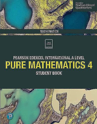 Edexcel International A Level Mathematics Pure 4 Mathematics Student Book von Pearson Education Limited