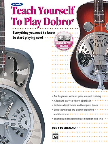Alfred's Teach Yourself to Play Dobro: Everything You Need to Know to Start Playing Now!, Book & CD: Everything You Need to Know to Start Playing Now!, Book & Online Audio von Alfred Music