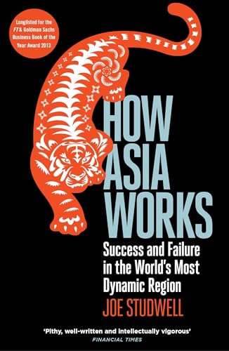 How Asia Works: Success and Failure in the World's Most Dynamic Region von Profile Books