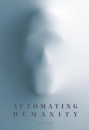 Automating Humanity: Joe Toscano von powerHouse Books