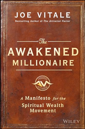 The Awakened Millionaire: A Manifesto for the Spiritual Wealth Movement von Wiley