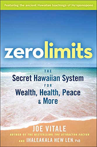 Zero Limits: The Secret Hawaiian System for Wealth, Health, Peace, and More Zero Limits: The Secret Hawaiian System for Wealth, Health, Peace, and More von Wiley
