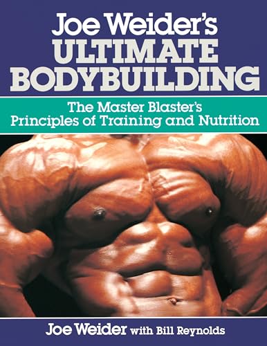 Joe Weider's Ultimate Bodybuilding: The Master Blaster's Principles of Training and Nutrition von McGraw-Hill Education