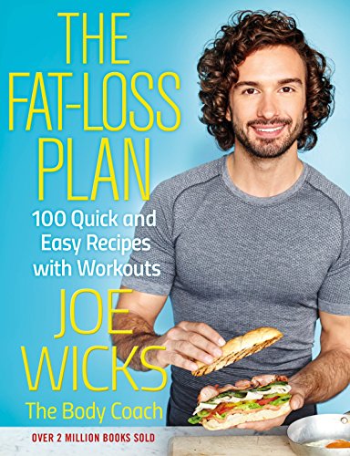 The Fat-Loss Plan: 100 Quick and Easy Recipes with Workouts