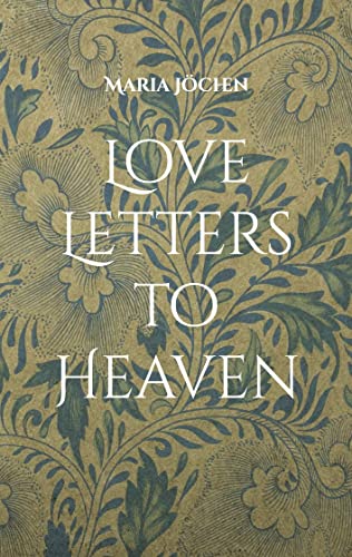 Love Letters to Heaven: Ein halbes Jahr ohne dich