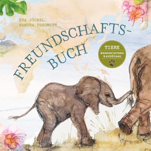 Freundschaftsbuch - Tiere kennenlernen und schützen: Tiere kennenlernen und schützen. für 27 Einträge/Freunde Freundschaftsbuch - Tiere kennenlernen und schützen: Tiere kennenlernen und schützen. für 27 Einträge/Freunde