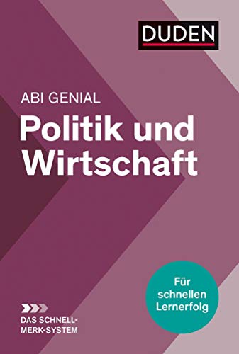 Abi genial Politik und Wirtschaft: Das Schnell-Merk-System (Duden SMS - Schnell-Merk-System) von Bibliograph. Instit. GmbH