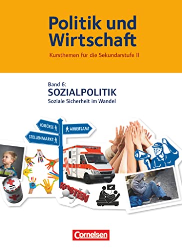 Politik und Wirtschaft - Kursthemen für die Sekundarstufe II - Ausgabe ab 2014 - Band 6: Sozialpolitik - Schulbuch von Cornelsen Verlag GmbH
