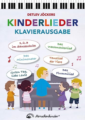 Detlev Jöckers Kinderlieder – Klavierausgabe: Die schönsten 20 neuen Kinderlieder-Hits von Detlev Jöcker. Mit leichten bis mittelschweren ... Klaviersätzen von Carsten Gerlitz von Menschenkinder