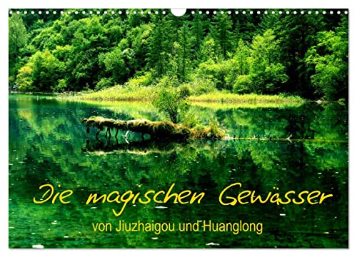 Die magischen Gewässer von Jiuzhaigou und Huanglong (Wandkalender 2025 DIN A3 quer), CALVENDO Monatskalender von CALVENDO
